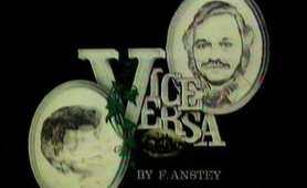 TV Show: Vice Versa.      Episode 1       Year: 1981
